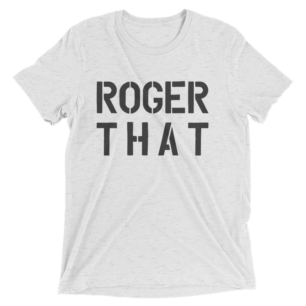 Roger That unisex shirt